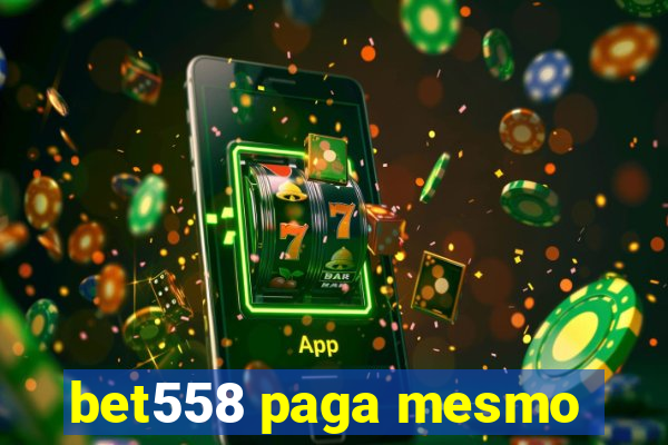 bet558 paga mesmo